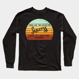 two rules for success Long Sleeve T-Shirt